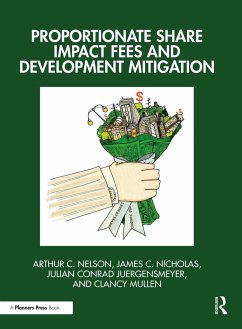 Proportionate Share Impact Fees and Development Mitigation - Nelson, Arthur C; Nicholas, James C; Juergensmeyer, Julian Conrad