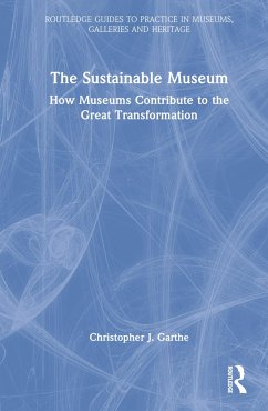 The Sustainable Museum - Garthe, Christopher J