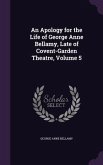 An Apology for the Life of George Anne Bellamy, Late of Covent-Garden Theatre, Volume 5
