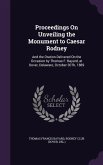 Proceedings On Unveiling the Monument to Caesar Rodney: And the Oration Delivered On the Occasion by Thomas F. Bayard, at Dover, Delaware, October 30T