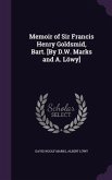 Memoir of Sir Francis Henry Goldsmid, Bart. [By D.W. Marks and A. Löwy]