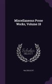 Miscellaneous Prose Works, Volume 18