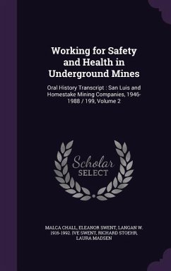 Working for Safety and Health in Underground Mines - Chall, Malca; Swent, Eleanor; Swent, Langan W Ive
