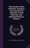 The Genuine Works Of Flavius Josephus, The Learned And Authentic Jewish Historian, And Celebrated Warrior, Volume 7