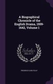A Biographical Chronicle of the English Drama, 1559-1642, Volume 1