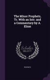 The Minor Prophets, Tr. With an Intr. and a Commentary by A. Elzas