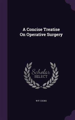 CONCISE TREATISE ON OPERATIVE - Cocks, W. P.