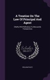 A Treatise On The Law Of Principal And Agent