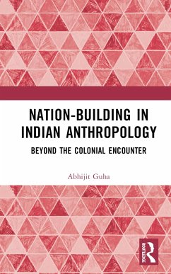 Nation-Building in Indian Anthropology - Guha, Abhijit