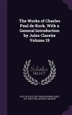 The Works of Charles Paul de Kock, With a General Introduction by Jules Claretie Volume 19
