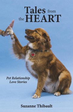 Tales from the Heart - Pet Relationship Love Stories - Thibault, Suzanne