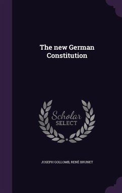 The new German Constitution - Gollomb, Joseph; Brunet, René