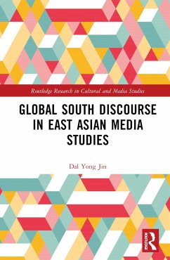 Global South Discourse in East Asian Media Studies - Yong Jin, Dal