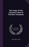 The Origin Of The Leicester Codex Of The New Testament
