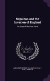 Napoleon and the Invasion of England: The Story of The Great Terror