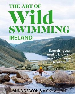 The Art of Wild Swimming: Ireland - Deacon, Anna; Allan, Vicky
