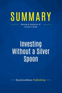 Summary: Investing Without a Silver Spoon - Businessnews Publishing