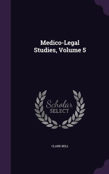 Medico-Legal Studies, Volume 5 Medico-Legal Studies, Volume 5
