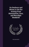 On Deafness and Noises in the Ear Arising From Rheumatism, Gout, and Neuralgic Headache