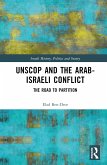 UNSCOP and the Arab-Israeli Conflict