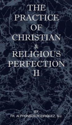 The Practice of Christian and Religious Perfection Vol II
