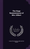 The Stage Reminiscences of Mrs. Gilbert