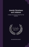 Jewish Christians and Judaism: A Study in the History of the First Two Centuries