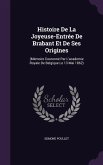 Histoire De La Joyeuse-Entrée De Brabant Et De Ses Origines: (Mémoire Couronné Par L'academie Royale De Belgique Le 13 Mai 1862)
