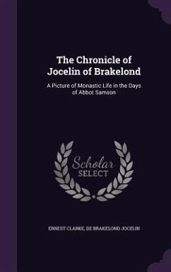 The Chronicle of Jocelin of Brakelond - Clarke, Ernest; Jocelin, De Brakelond