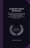 A General Treatise On Statutes: Their Rules Of Constructions, And The Proper Boundaries Of Legislation And Of Judicial Interpretation: By Fortunatus D