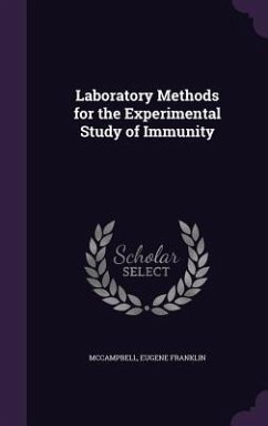 Laboratory Methods for the Experimental Study of Immunity - Franklin, McCampbell Eugene