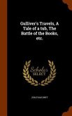 Gulliver's Travels, A Tale of a tub, The Battle of the Books, etc.