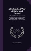 A Systematical View of the Laws of England: As Treated of in a Course of Vinerian Lectures, Read at Oxford, During a Series of Years, Commencing in
