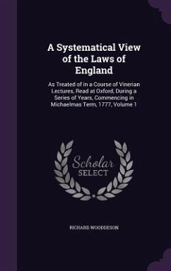 A Systematical View of the Laws of England - Wooddeson, Richard