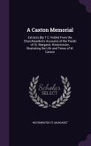 A Caxton Memorial: Extracts [By T.C. Noble] From the Churchwarden's Accounts of the Parish of St. Margaret, Westminster, Illustrating the