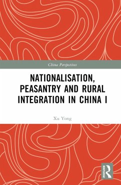Nationalisation, Peasantry and Rural Integration in China I - Yong, Xu