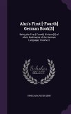 Ahn's First [-Fourth] German Book[S]: Being the First [-Fourth] Division[S] of Ahn's Rudiments of the German Language, Volume 3