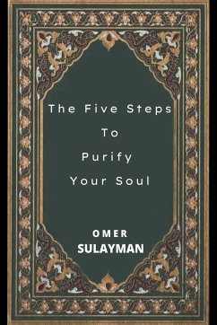 The Five Steps To Purify Your Soul - Sulayman, Omer