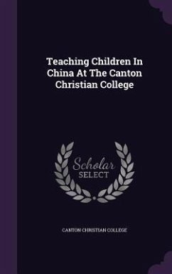 Cover Teaching Children In China At The Canton Christian College