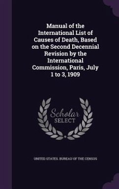 Manual of the International List of Causes of Death, Based on the Second Decennial Revision by the International Commission, Paris, July 1 to 3, 1909