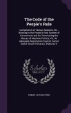 The Code of the People's Rule: Compilation of Various Statutes, Etc., Relating to the People's Rule System of Government and for Terminating the Abus