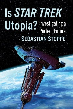 Is Star Trek Utopia? - Stoppe, Sebastian