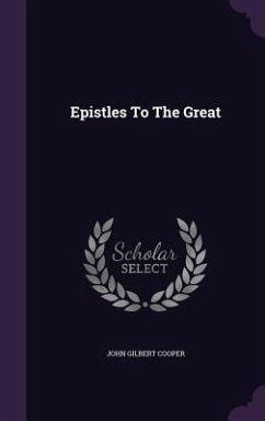 Epistles To The Great - Cooper, John Gilbert