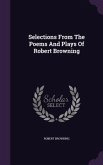 Selections From The Poems And Plays Of Robert Browning