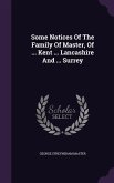 Some Notices Of The Family Of Master, Of ... Kent ... Lancashire And ... Surrey