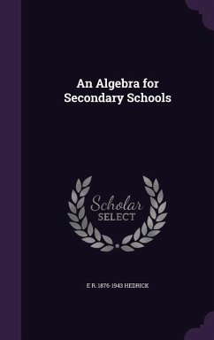 An Algebra for Secondary Schools - Hedrick, E R
