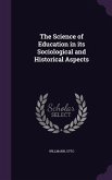 The Science of Education in its Sociological and Historical Aspects