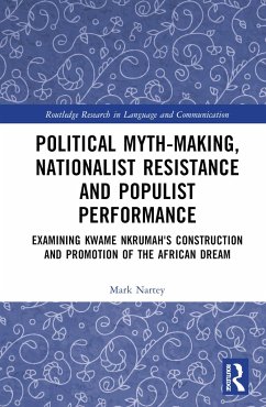 Political Myth-making, Nationalist Resistance and Populist Performance - Nartey, Mark