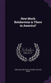 How Much Bolshevism is There in America?