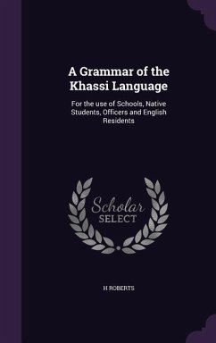 A Grammar of the Khassi Language - Roberts, H.